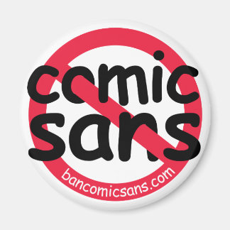No Comic Sans Magnet