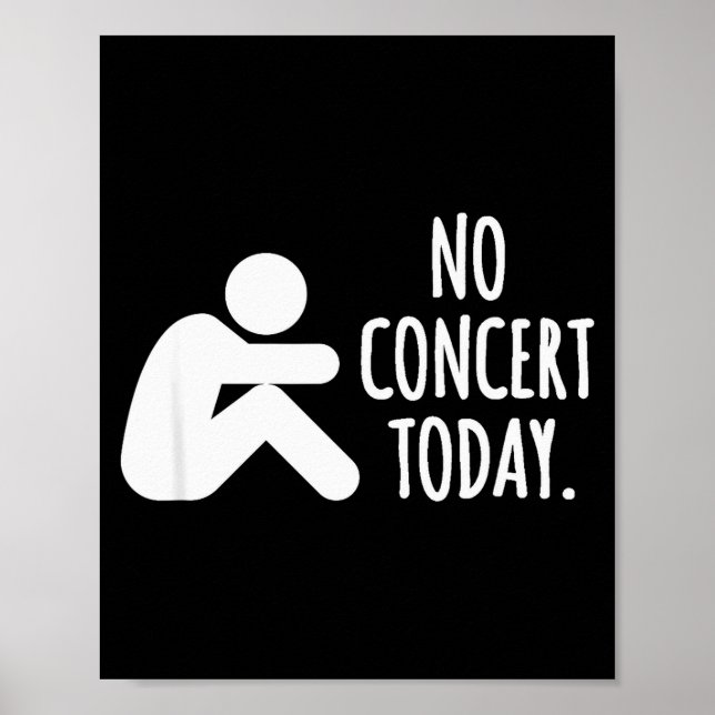No Concert Today Sad Stick Figure Music Concert Lo Poster (Front)