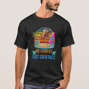 No Cookies Cocktails Christmas In July Flamingo Sa T-Shirt
