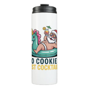 No Cookies Just Cocktails Santa Summer Christmas  Thermal Tumbler