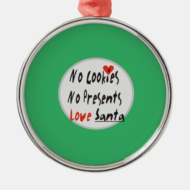 No Cookies, No Presents Metal Ornament (Front)