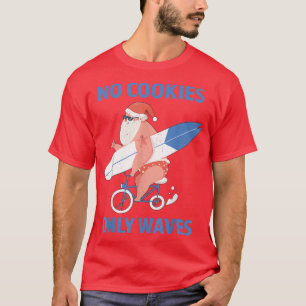 No Cookies Only Waves Surfing Santa Christmas in J T-Shirt