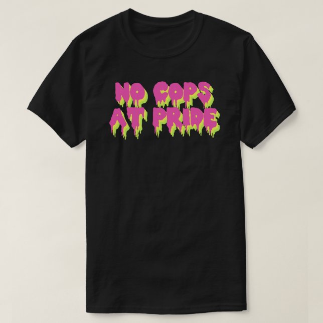 No Cops At Pride - LGBTQ Riot Sticker T-Shirt (Design Front)