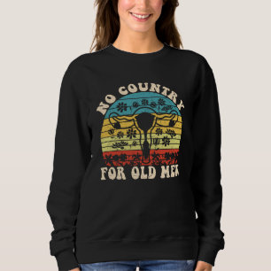 No Country For Old Man Uterus Sweatshirt