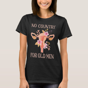 No Country For Old Men Pro Choice Feminist Women's T-Shirt