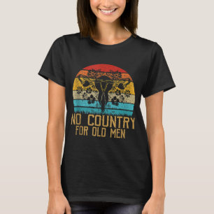 No Country For Old Men Uterus Feminist Women Right T-Shirt
