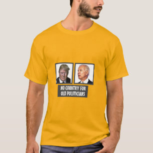 No Country for Old Politicians T-Shirt