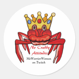 No Crabby Attitude, MeWarriorWoman on Twitch Classic Round Sticker