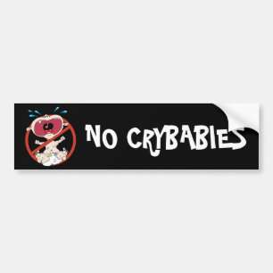 No Crybabies Bumper Sticker