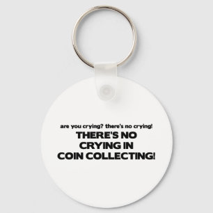 No Crying - Coin Collecting Key Ring