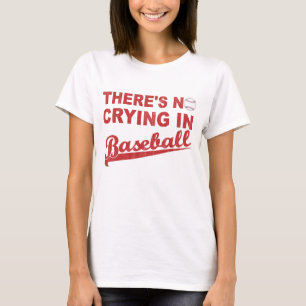 No Crying In Baseball (wine-red) T-Shirt