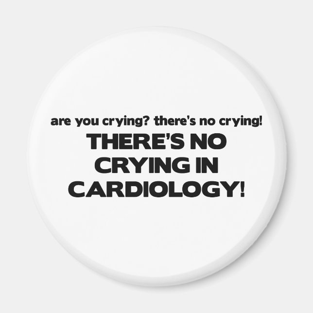 No Crying in Cardiology Magnet (Front)