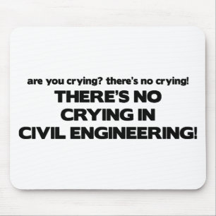 No Crying in Civil Engineering Mouse Pad
