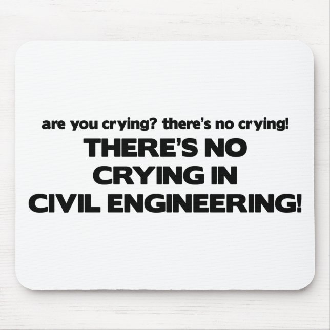 No Crying in Civil Engineering Mouse Pad (Front)