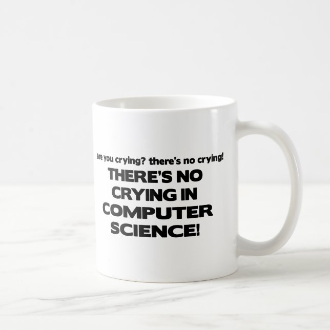 No Crying in Computer Science Coffee Mug (Right)