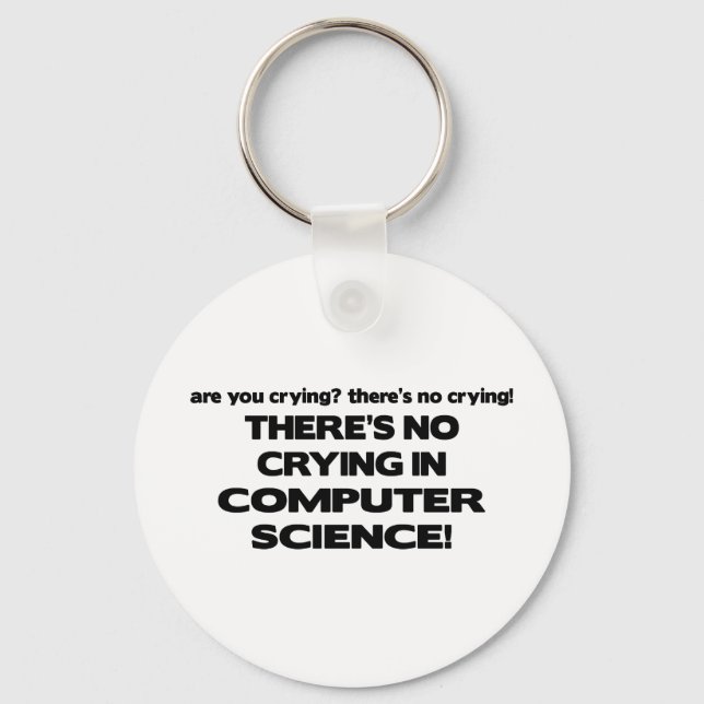 No Crying in Computer Science Key Ring (Front)