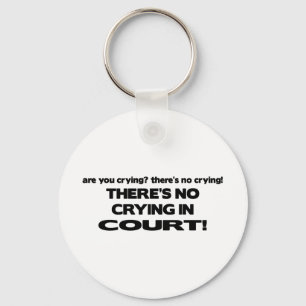 No Crying in Court Key Ring