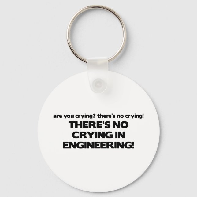 No Crying in Engineering Key Ring (Front)