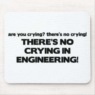 No Crying in Engineering Mouse Pad