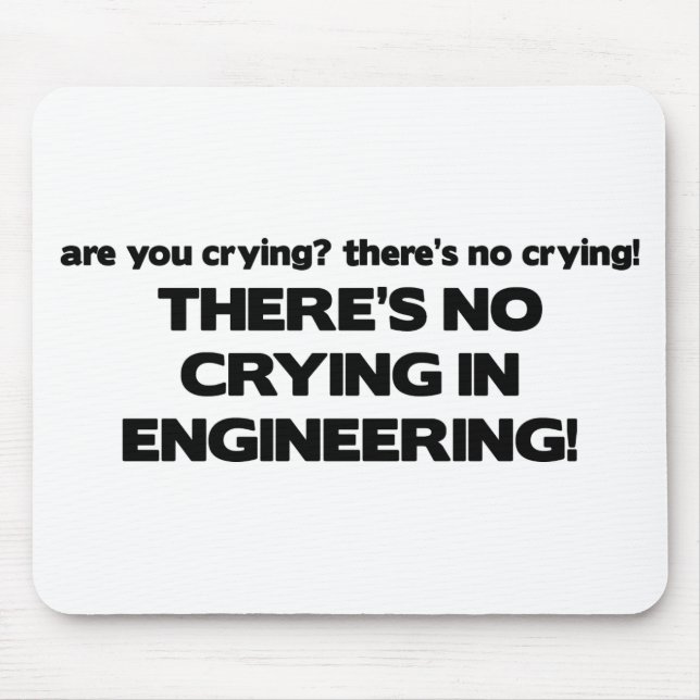 No Crying in Engineering Mouse Pad (Front)