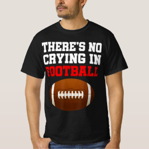 No Crying In Football Cool Football Player Coach F T-Shirt