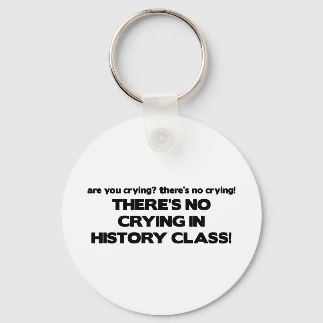 No Crying in History Class Key Ring (Front)