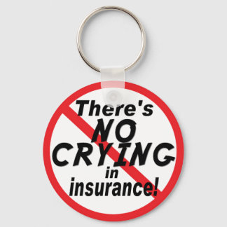 No Crying In Insurance Key Ring
