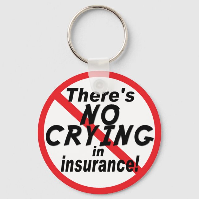 No Crying In Insurance Key Ring (Front)