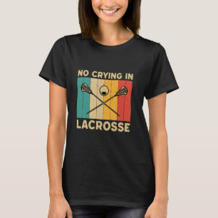 No Crying In Lacrosse Funny Vintage LAX Lacrosse P T-Shirt