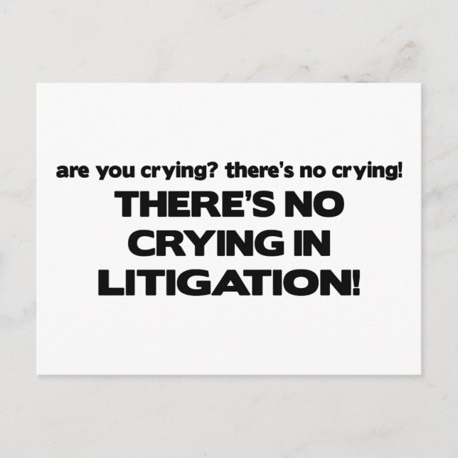 No Crying in Litigation Postcard (Front)
