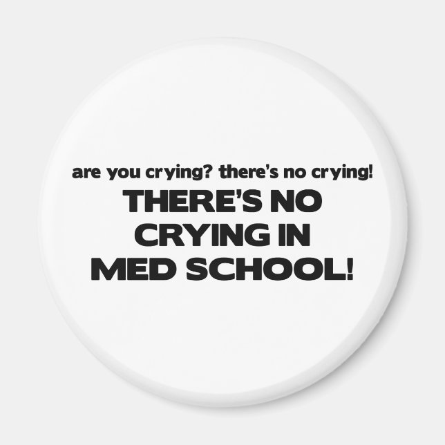 No Crying in Med School Magnet (Front)