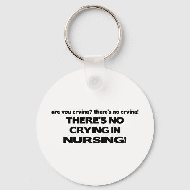 No Crying in Nursing Key Ring (Front)