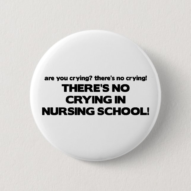 No Crying in Nursing School 6 Cm Round Badge (Front)