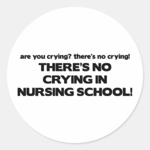 No Crying in Nursing School Classic Round Sticker
