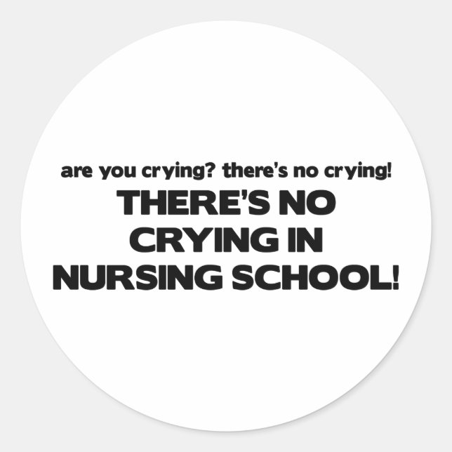 No Crying in Nursing School Classic Round Sticker (Front)