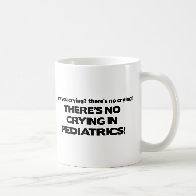 No Crying in Paediatrics Coffee Mug (Right)
