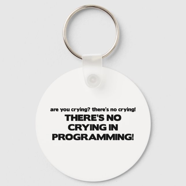 No Crying in Programming Key Ring (Front)