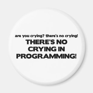 No Crying in Programming Magnet