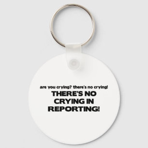 No Crying in Reporting Key Ring
