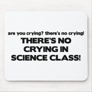 No Crying in Science Class Mouse Pad