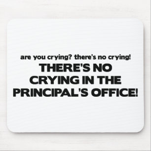 No Crying in the Principal's Office Mouse Pad