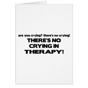 No Crying in Therapy