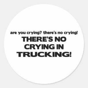 No Crying in Trucking Classic Round Sticker
