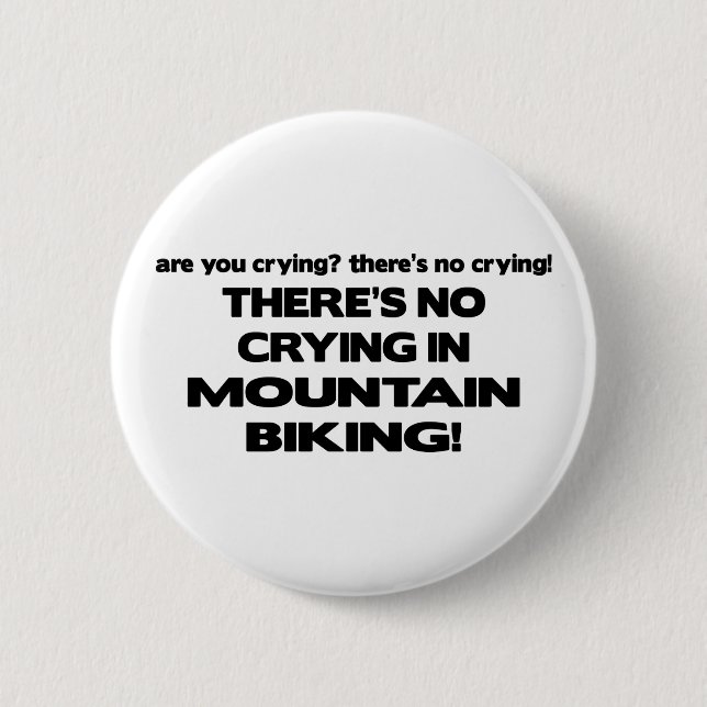 No Crying - Mountain Biking 6 Cm Round Badge (Front)