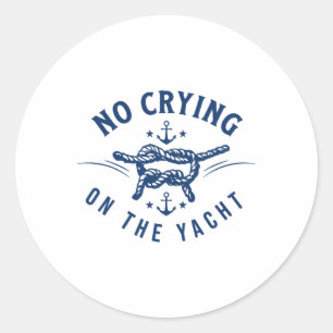 No Crying On The Yacht Bold Vacation Quote Funny  Classic Round Sticker