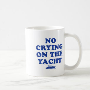 No Crying On The Yacht Funny Cruise Summer Vacatio Coffee Mug