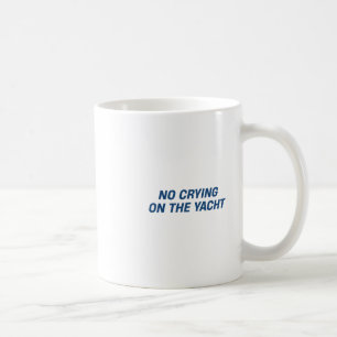 No Crying On The Yacht Funny Cruise Vacation Summe Coffee Mug