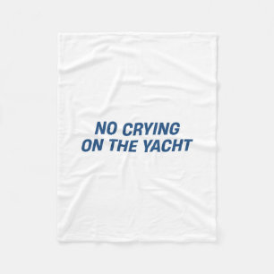 No Crying On The Yacht Funny Cruise Vacation Summe Fleece Blanket
