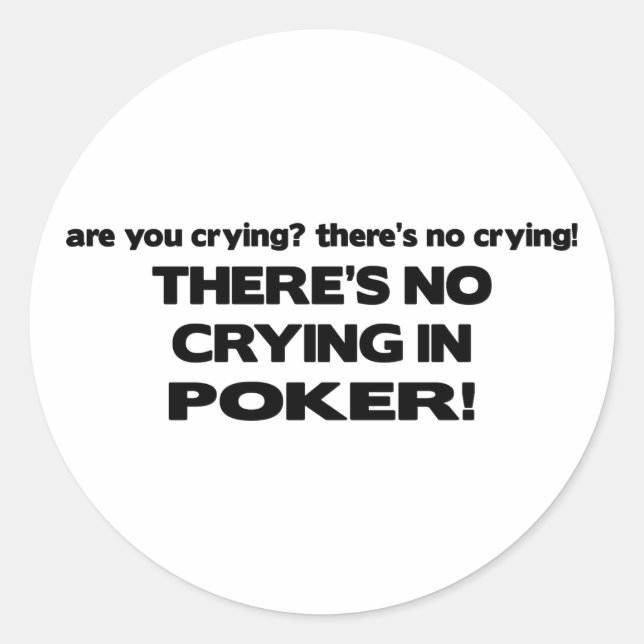 No Crying - Poker Classic Round Sticker (Front)