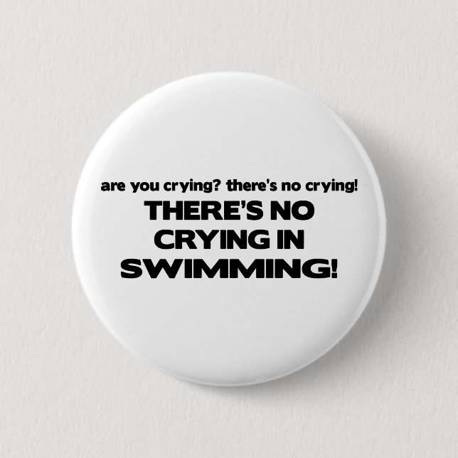 No Crying - Swimming 6 Cm Round Badge (Front)